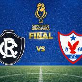Remo e Águia definem o campeão da Supercopa Grão Pará